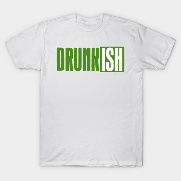 Funny St. Patrick's Day Drunkish Tshirt T-Shirt by TonTomDesignz